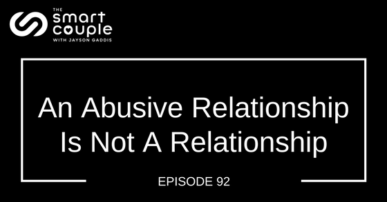 Abusive Relationships & How To Deal With Them – SC 92