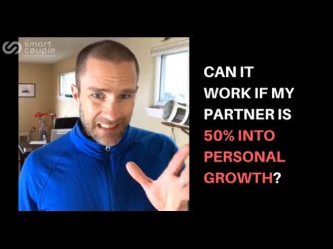 Can It Work If My Partner Is 50% Into Personal Growth? – SC 117