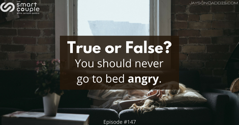 Is It Okay To Go To Bed Angry? – SC 147