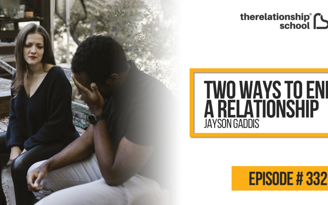 Two Ways to End a Relationship – Jayson Gaddis – 332