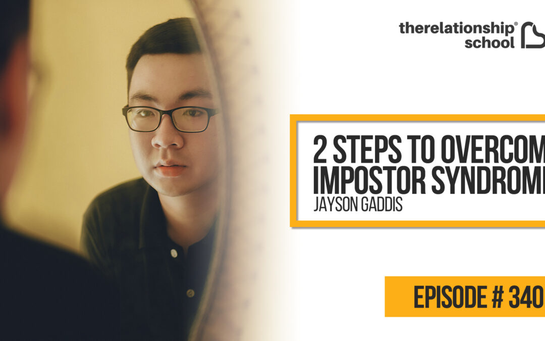 2 Steps To Overcome Impostor Syndrome – Jayson Gaddis – 340