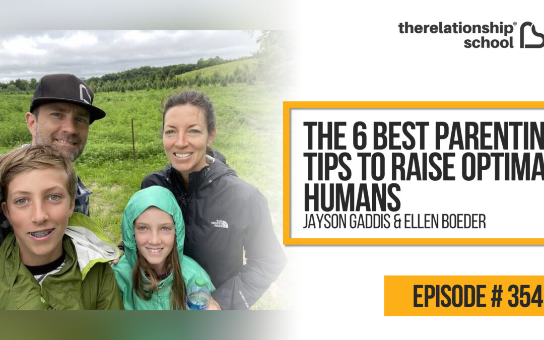 The 6 Best Parenting Tips To Raise Optimal Humans – Jayson and Ellen – 354