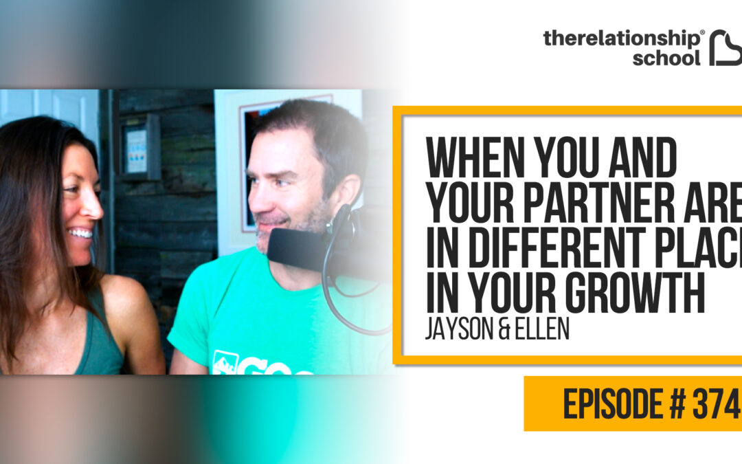 When You and Your Partner are in Different Places in Your Growth – Jayson & Ellen – 374