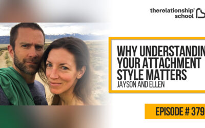 Why Understanding Your Attachment Style Matters – Jayson and Ellen – 379