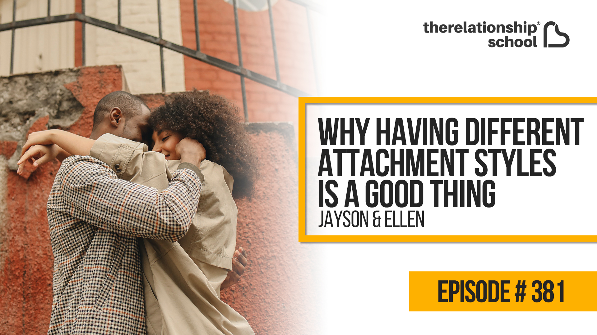 Why Having Different Attachment Styles is a Good Thing – Jayson & Ellen – 381