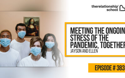 Meeting the Ongoing Stress of the Pandemic, Together – Jayson and Ellen – 383