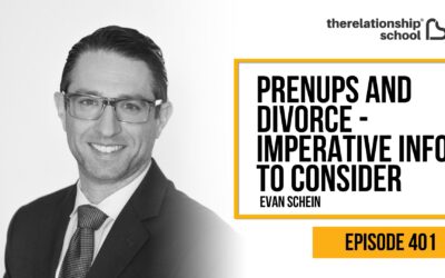 Prenups and Divorce – Imperative Info To Consider – Evan Schein – 401
