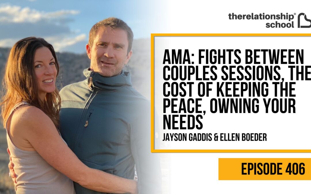 AMA: Fights Between Couples Sessions, The Cost Of Keeping the Peace, Owning Your Needs – Jayson & Ellen – 406