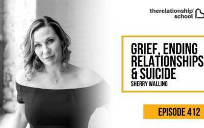 Grief, Ending Relationships, & Suicide – Sherry Walling – 412