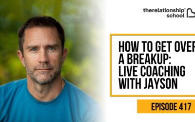 How to Get Over a Breakup: Live Coaching with Jayson – 417