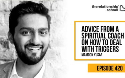 Advice From a Spiritual Coach on How to Deal with Triggers – Mamoon Yusaf – 420
