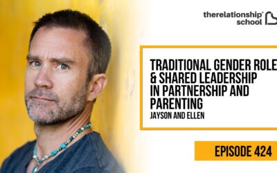 Traditional Gender Roles and Shared Leadership in Partnership and Parenting – Jayson and Ellen – 424