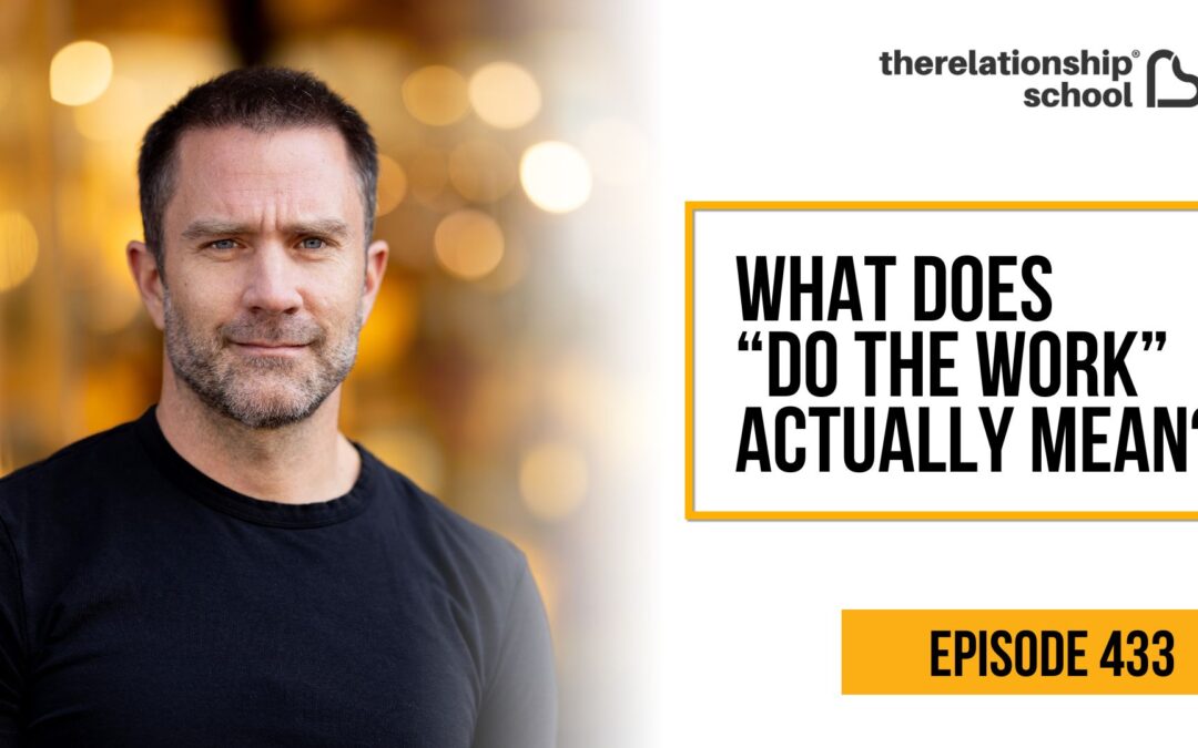 What Does “Do the Work” Actually Mean? – Jayson Gaddis – 435