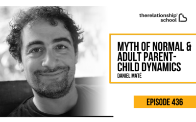 Myth of Normal & Adult Parent-Child Dynamics – Daniel Maté – 436
