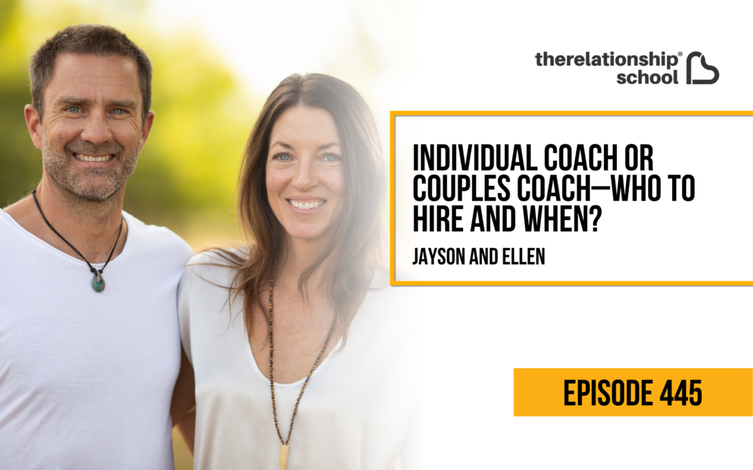 Individual Coach or Couples Coach–Who to Hire and When? – Jayson & Ellen – 445