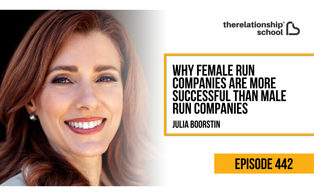 Why Female Run Companies Are More Successful Than Male Run Companies – Julia Boorstin – 442