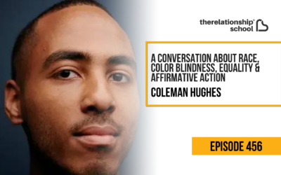 A Conversation About Race, Color Blindness, Equality & Affirmative Action – Coleman Hughes – 456