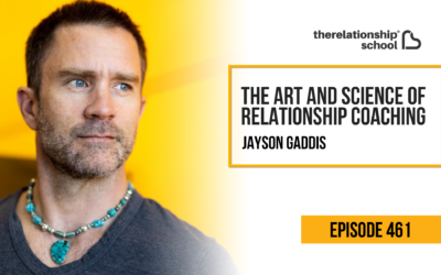 The Art and Science of Relationship Coaching – Jayson Gaddis – 461