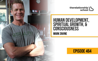 Human Development, Spiritual Growth, & Consciousness – Mark Divine – 464