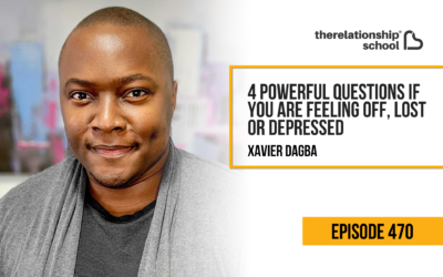 4 Powerful Questions if You Are Feeling Off, Lost or Depressed – Xavier Dagba – 470