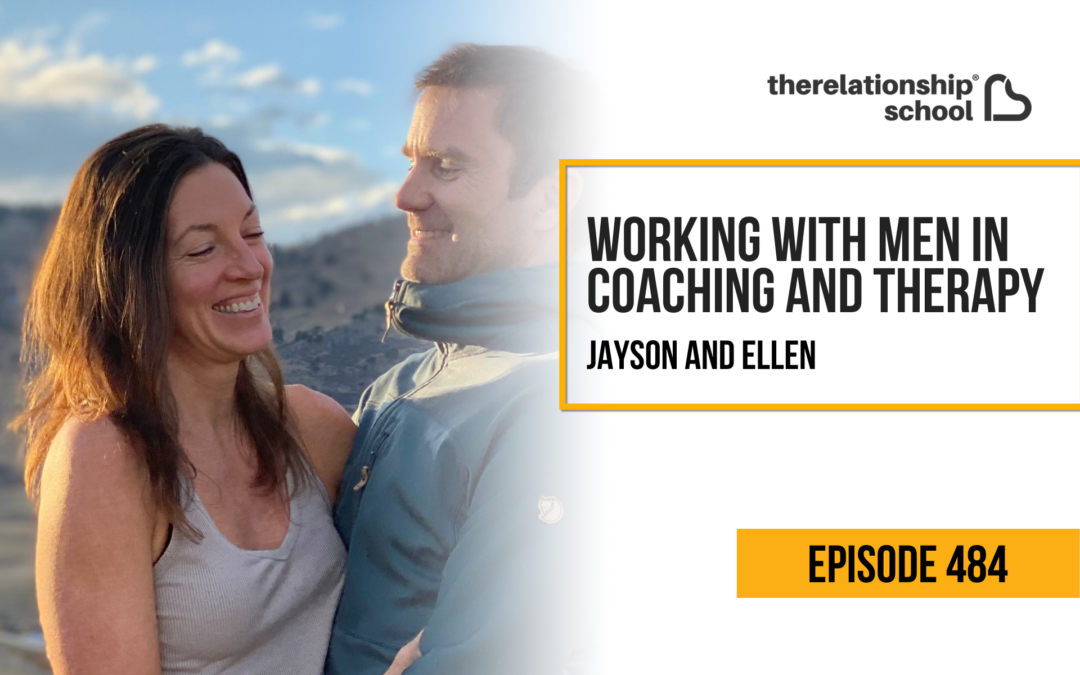 Working With Men in Coaching and Therapy – Jayson Gaddis & Ellen Boeder – 484