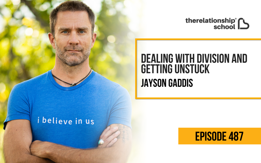 Dealing with Division and Getting Unstuck – Jayson Gaddis – 487