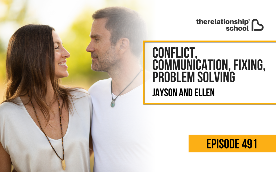 Conflict, Communication, Fixing, Problem Solving – Jayson Gaddis & Ellen Boeder – 491