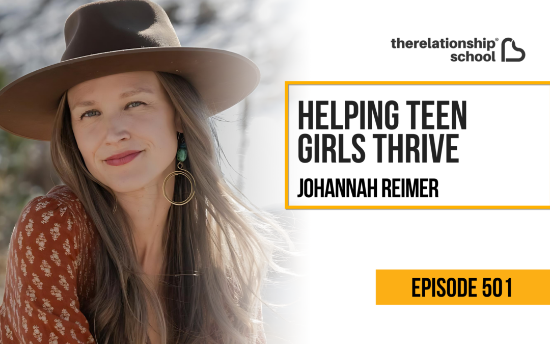 Helping Teen Girls Thrive – Johannah Reimer – 501